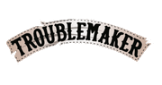 Troublemaker